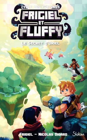 Frigiel Et Fluffy - Le Cycle Des Farlands T.3 - Le secret D'oriel