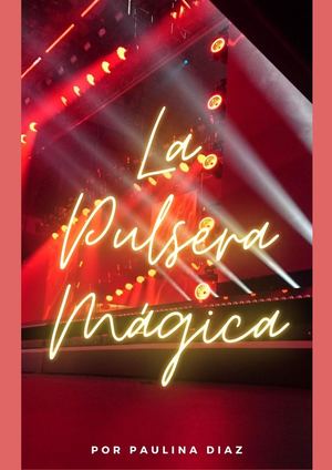 La pulsera Mágica - Paulina Diaz