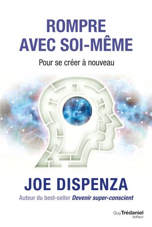 Rompre avec soi-même, Joe DISPENZA [Extrait]