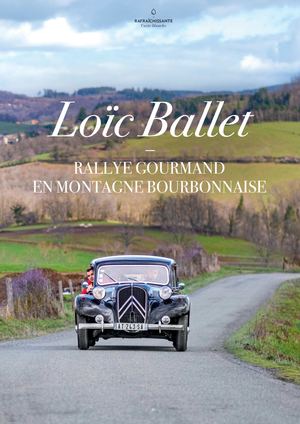 Magazine Vichy mon Amour #9 - Loïc Ballet, rallye gourmand en Montagne bourbonnaise
