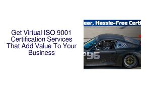 Get Virtual ISO 9001 and ISO 14001 Certification Services That Add Value To Your Business