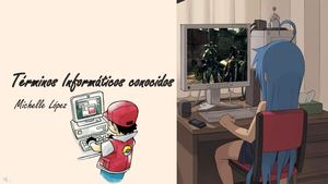 Términos Informáticos Conocidos Michelle Lopez