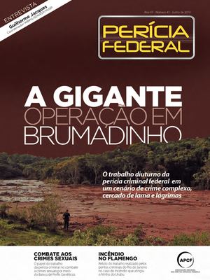 Revista Perícia Federal 43 JUNHO2019 A Gigante Operação Brumadinho