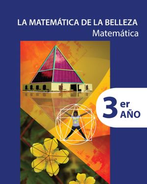 Matemática, 3er Año La Matemática De La Belleza