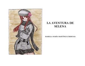 La Aventura De Selena.   ISABELLA MARÍA MARTÍNEZ  5°B