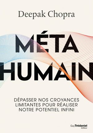 Méta humain, Deepak CHOPRA [Extrait]