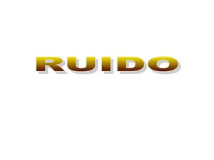 Clase 2 Ruido