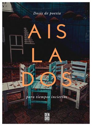Aislados - Dosis de poesía para tiempos inciertos Dendro 2020