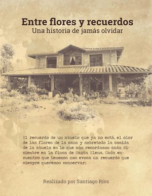 Entre Flores Y Recuerdos (Afiche) - Universum Habitado  Santiago Ríoz Valencia