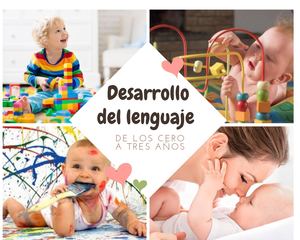 Desarrollo del lenguaje de cero a tres años