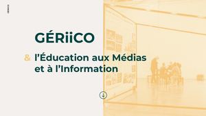 Gériico Éducation Aux Médias Et À L'information