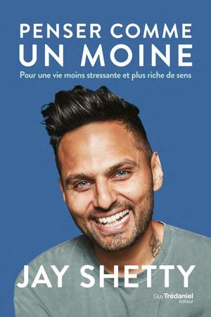 Penser comme un moine, Jay SHETTY [Extrait]