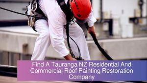 Find A Tauranga NZ Residential And Commercial Roof Painting Restoration Company