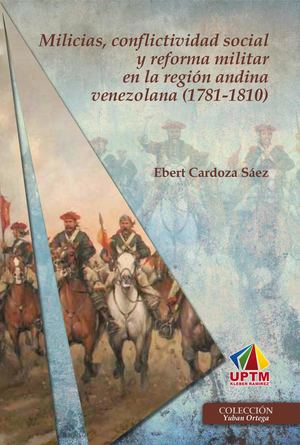 Milicias, Conflictividad Social Y Reforma Militar En La Región Andina Venezolana