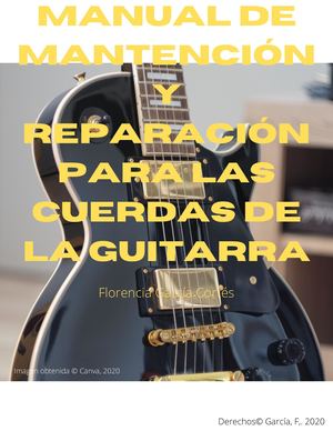 7ºA Florencia García Manual De Mantención Y Reparación De Las Cuerdas De Una Guitarra