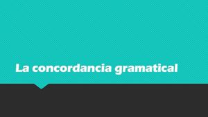 La Concordancia Gramatical