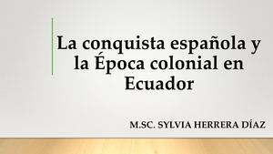 La Conquista Española y la Época Colonial en Ecuador