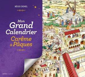 Mon grand calendrier  - Carême & Pâques