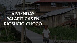 Viviendas Palafíticas En Riosucio Chocó