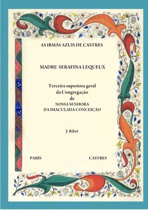 Madre Serafina Lequeux Terceira Superiora Geral - J. Ribet