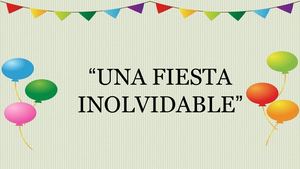 "UNA FIESTA INOLVIDABLE"