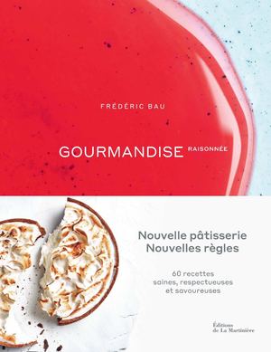 Gourmandise Raisonnée Calameo Frédéric Bau Editions De La Martinière