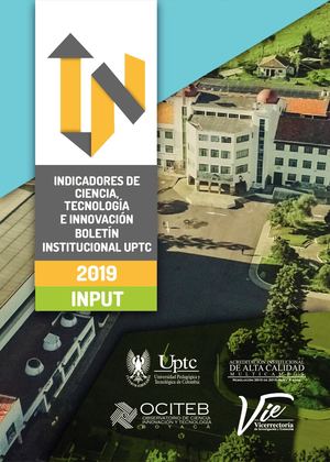 Indicadores De Ciencia, Tecnología E Innovacion Boletines Uptc 2019 Input
