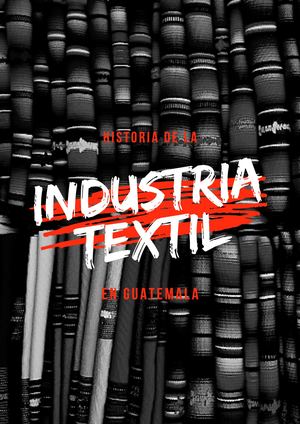 Industria Textil En Guatemala
