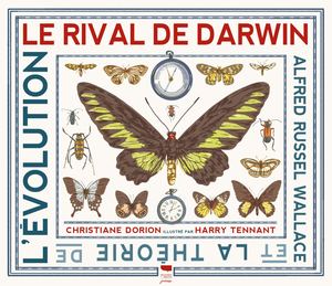 Le rival de Darwin. Alfred Russell Wallace et la théorie de l'évolution (-Extrait)