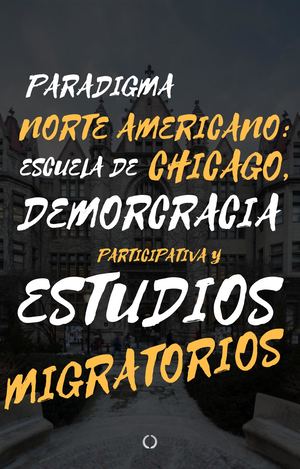 Paradigma Norte Americano Escuela de Chicago