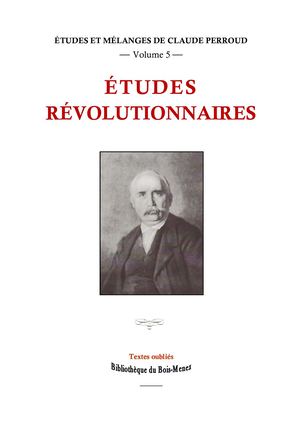 Claude Perroud. Études révolutionnaires