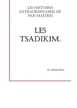 Les Histoires extraordinaires de nos Maitres Les Tsadikim Tome 1