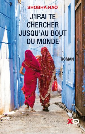 J'irai te chercher jusqu'au bout du monde, de Shobha Rao