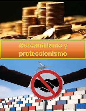 Mercantilismo Y Proteccionismo