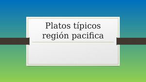 Platos Típicos del Pacifico