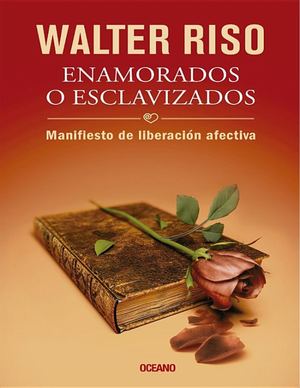 Enamorados O Esclavisados Walter Riso