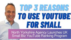 North Yorkshire Agency Launches UK Small Biz YouTube Ranking Program