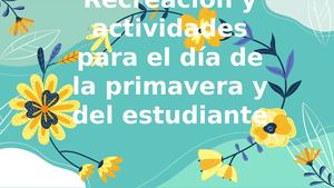 Actividades para el día del estudiante y de la primavera