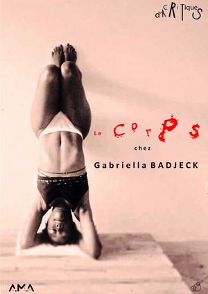 Critiques D'arts Le Corps Chez Gabriella Badjeck Du 20 Septembre 2019