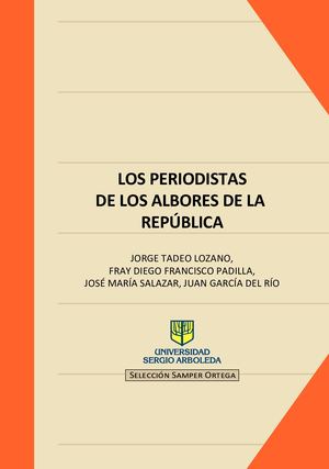 Los Periodistas De Los Albores De La República