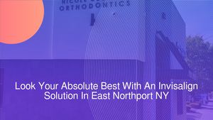 Look Your Absolute best With Invisalign Treatment In Northport NY