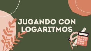 Jugando Con Logaritmos