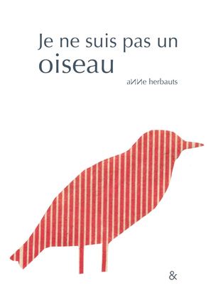 Je Ne Suis Pas Un Oiseau