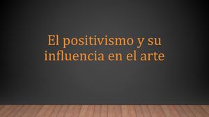 El Positivismo Y Su Influencia En El Arte