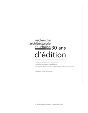 Recherche architecturale et urbaine. 30 ans d'édition 1972-2002