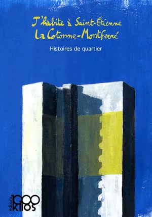 J'habite À Saint Etienne La Cotonne Montferré Histoires De Quartier