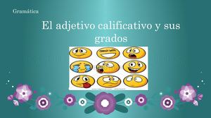 El Adjetivo Calificativo Y Sus Grados