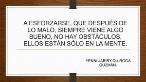 A Esforzarse, Que Después De Lo Malo