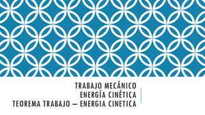 Trabajo Mecánico y Teorema Trabajo - Energía Cinética Conceptos