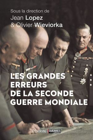 Les Grandes Erreurs De La Seconde Guerre Mondiale